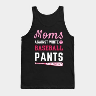 Moms against white baseball pants Funny womens baseball Tank Top